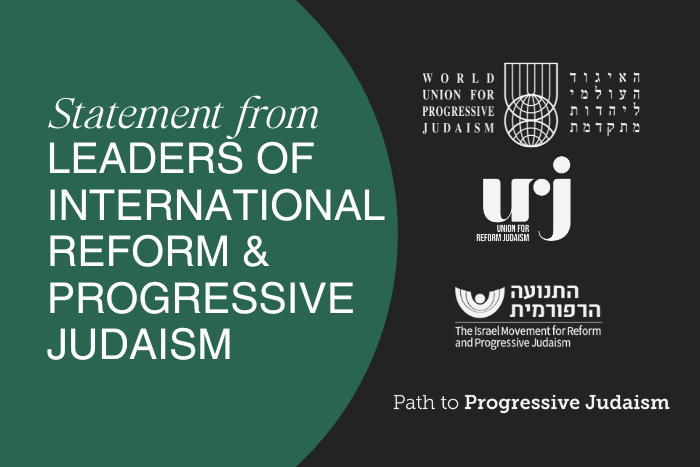 Statement from leaders of International Reform and Progressive Judaism
